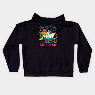 Family Cruise 2024 Making Memories For A Lifetime Summer T-Shirt Kids Hoodie